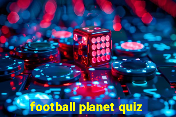 football planet quiz